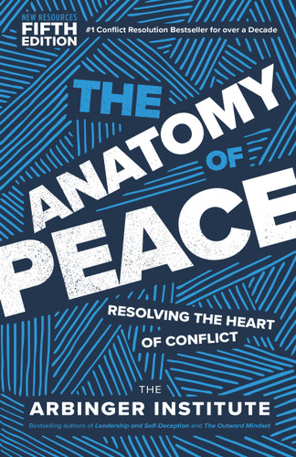 The Anatomy of Peace, Fifth Edition: Resolving the Heart of Conflict book cover by The Arbinger Institute