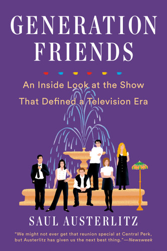 Generation Friends: An Inside Look at the Show That Defined a Television Era book cover by Saul Austerlitz