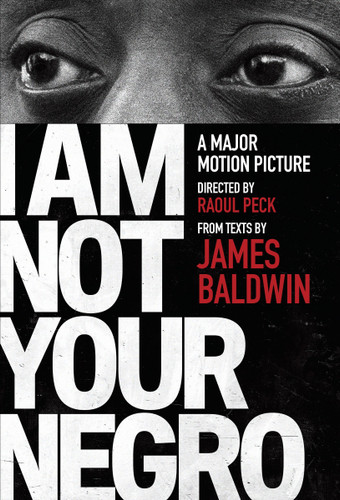 I Am Not Your Negro: A Companion Edition to the Documentary Film Directed by Raoul Peck (Vintage International) book cover by James Baldwin, Raoul Peck