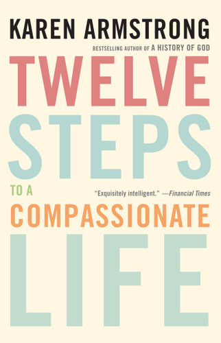 Twelve Steps to a Compassionate Life book cover by Karen Armstrong
