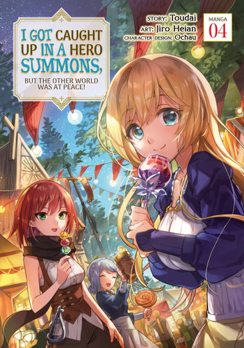 I Got Caught Up In a Hero Summons, but the Other World was at Peace! (Manga) Vol. 4 (I Got Caught Up In a Hero Summons, but the Other World was at Peace! (Manga)) book cover by Toudai
