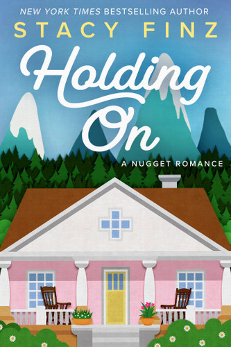Holding On (A Nugget Romance) book cover by Stacy Finz