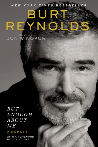 But Enough About Me: A Memoir book cover by Burt Reynolds, Jon Winokur