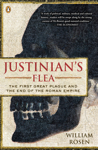 Justinian's Flea: The First Great Plague and the End of the Roman Empire book cover by William Rosen
