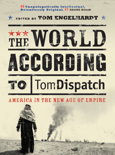 The World According to Tomdispatch: America in the New Age of Empire book cover by 