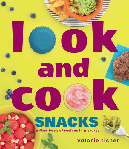 Look and Cook Snacks: A First Book of Recipes in Pictures (Look and Cook) book cover by Valorie Fisher