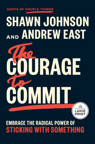 The Courage to Commit: Embrace the Radical Power of Sticking with Something book cover by Shawn Johnson, Andrew East
