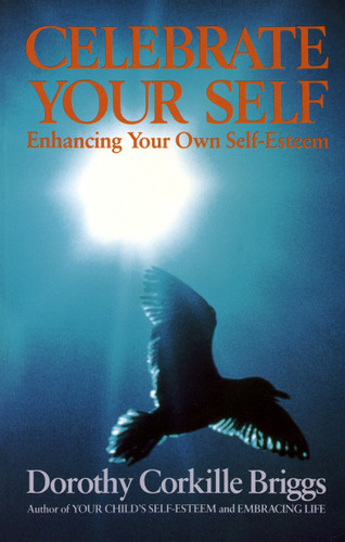 Celebrate Yourself: Enhancing Your Own Self-Esteem book cover by Dorothy Briggs