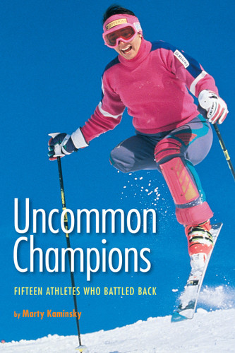 Uncommon Champions: Fifteen Athletes Who Battled Back book cover by Marty Kaminsky