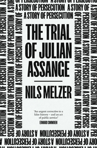 The Trial of Julian Assange: A Story of Persecution book cover by Nils Melzer