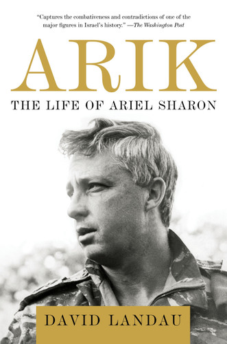 Arik: The Life of Ariel Sharon book cover by David Landau