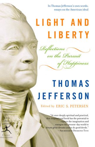 Light and Liberty: Reflections on the Pursuit of Happiness (Modern Library Classics) book cover by Thomas Jefferson
