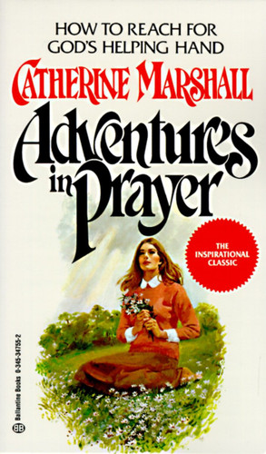 Adventures in Prayer: How to Reach for God's Helping Hand book cover by Catherine Marshall
