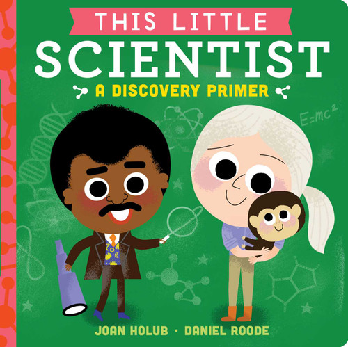 This Little Scientist: A Discovery Primer (This Little) book cover by Joan Holub