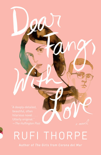 Dear Fang, With Love: A Novel (Vintage Contemporaries) book cover by Rufi Thorpe