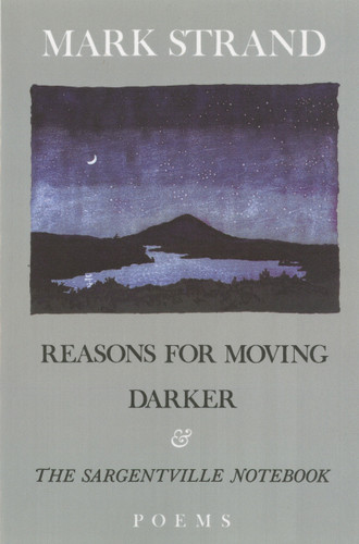 Reasons for Moving, Darker & The Sargentville Not: Poems book cover by Mark Strand