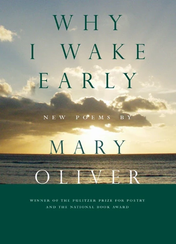 Why I Wake Early: Poems book cover by Mary Oliver