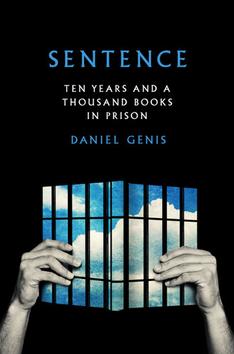 Sentence: Ten Years and a Thousand Books in Prison book cover by Daniel Genis