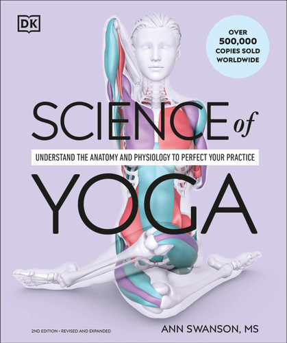 Science of Yoga: Understand the Anatomy and Physiology to Perfect Your Practice (The Science of Fitness) book cover by Ann Swanson