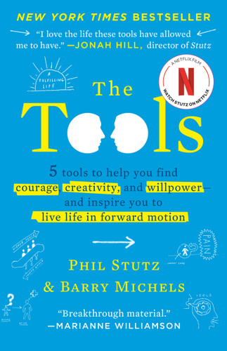The Tools: 5 Tools to Help You Find Courage, Creativity, and Willpower--and Inspire You to Live Life in Forward Motion book cover by Phil Stutz, Barry Michels
