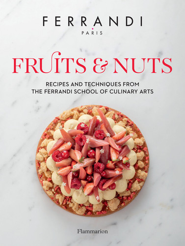 Fruits & Nuts: Recipes and Techniques from the Ferrandi School of Culinary Arts book cover by FERRANDI Paris