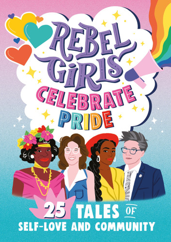 Rebel Girls Celebrate Pride: 25 Tales of Self-Love and Community (Rebel Girls Minis) book cover by Rebel Girls, Elena Favilli