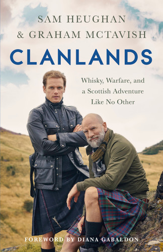 Clanlands: Whisky, Warfare, and a Scottish Adventure Like No Other book cover by Sam Heughan, Graham McTavish