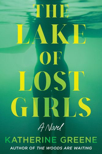 The Lake of Lost Girls: A Novel book cover by Katherine Greene