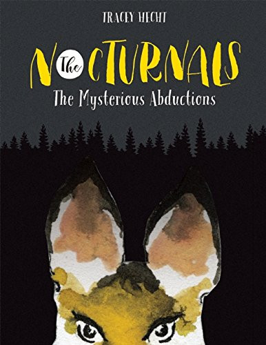 The Nocturnals: The Mysterious Abductions ( Nocturnals #01 ) Cover The Nocturnals: The Mysterious Abductions ( Nocturnals #01 ) Cover
