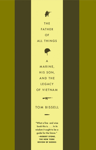 The Father of All Things: A Marine, His Son, and the Legacy of Vietnam (Vintage Departures) book cover by Tom Bissell