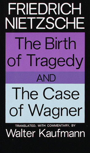 The Birth of Tragedy and The Case of Wagner book cover by Friedrich Nietzsche
