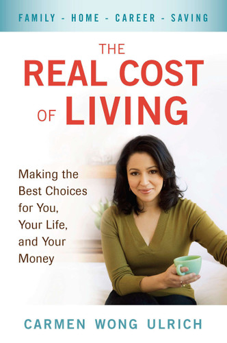 The Real Cost of Living: Making the Best Choices for You, Your Life, and Your Money book cover by Carmen Wong Ulrich