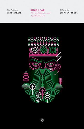 King Lear: The 1608 Quarto and 1623 Folio Texts (The Pelican Shakespeare) book cover by William Shakespeare