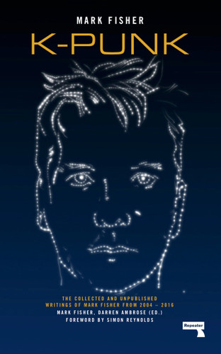 K-punk: The Collected and Unpublished Writings of Mark Fisher book cover by Mark Fisher