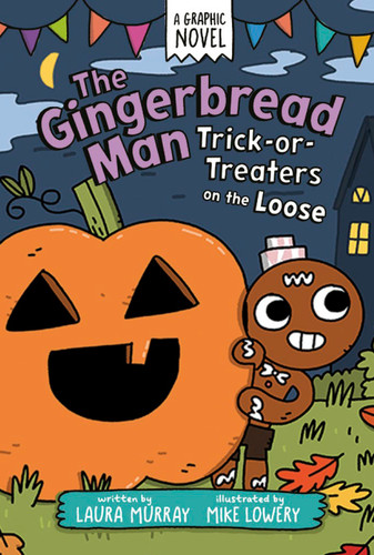 The Gingerbread Man: Trick-or-Treaters on the Loose: A Graphic Novel (The Gingerbread Man Is Loose Graphic Novel) book cover by Laura Murray