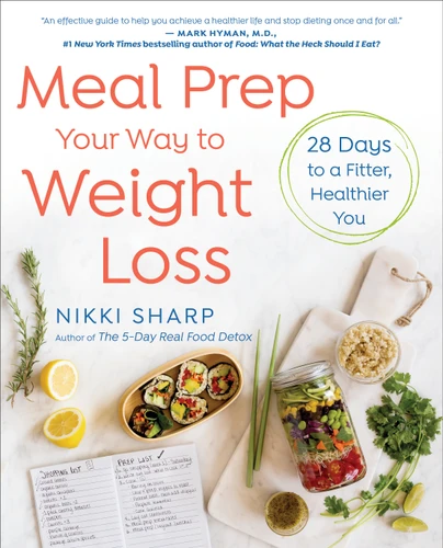 Meal Prep Your Way to Weight Loss: 28 Days to a Fitter, Healthier You: A Cookbook book cover by Nikki Sharp