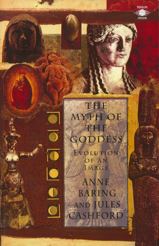 The Myth of the Goddess: Evolution of an Image (Compass) book cover by Jules Cashford, Anne Baring