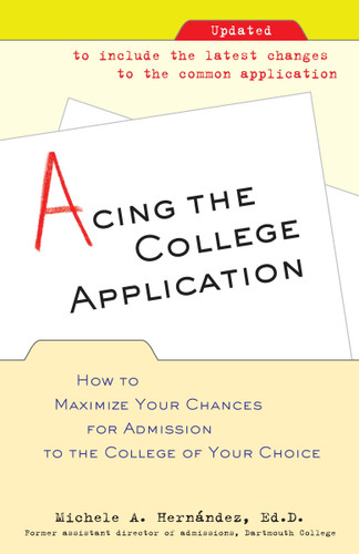 Acing the College Application: How to Maximize Your Chances for Admission to the College of Your Choice book cover by Michele Hernandez
