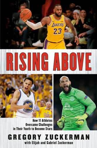 Rising Above: How 11 Athletes Overcame Challenges in Their Youth to Become Stars book cover by Gregory Zuckerman, Elijah Zuckerman, Gabriel Zuckerman