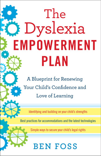 The Dyslexia Empowerment Plan: A Blueprint for Renewing Your Child's Confidence and Love of Learning book cover by Ben Foss