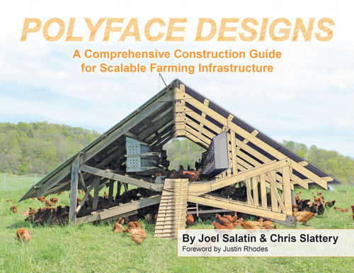 Polyface Designs: A Comprehensive Construction Guide for Scalable Farming Infrastructure book cover by Joel Salatin, Chris Slattery