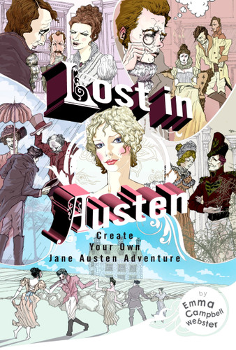 Lost in Austen: Create Your Own Jane Austen Adventure book cover by Emma Campbell Webster