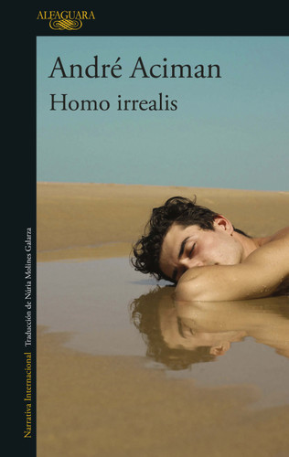 Homo irrealis / Homo Irrealis: The Would-Be Man Who Might Have Been: Essays book cover by André Aciman