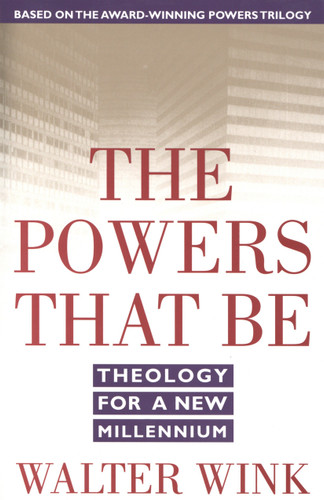 The Powers That Be: Theology for a New Millennium book cover by Walter Wink
