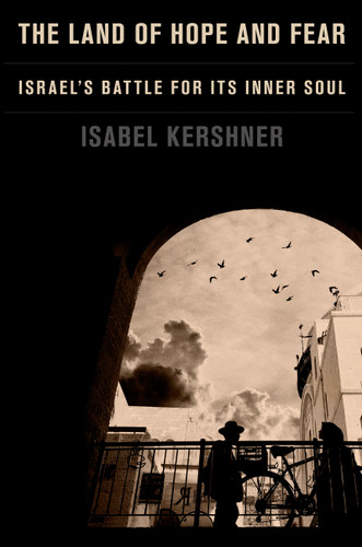 The Land of Hope and Fear: Israel's Battle for Its Inner Soul book cover by Isabel Kershner