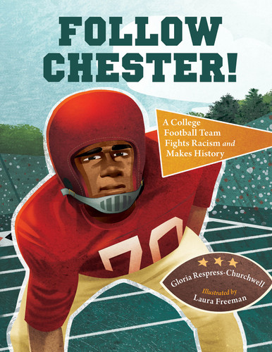 Follow Chester!: A College Football Team Fights Racism and Makes History book cover by Gloria Respress-Churchwell