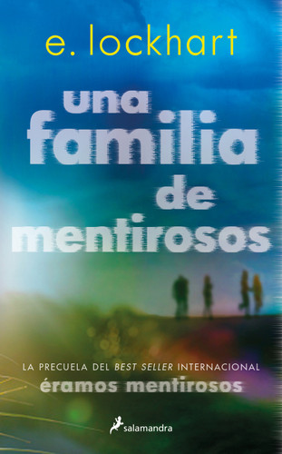Una familia de mentirosos / Family of Liars: The Prequel to We Were Liars book cover by E. Lockhart