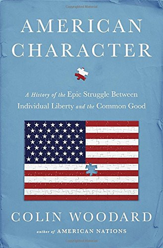 American Character: A History of the Epic Struggle Between Individual Liberty and the Common Good Cover