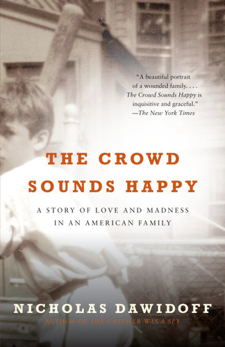 The Crowd Sounds Happy: A Story of Love and Madness in an American Family book cover by Nicholas Dawidoff