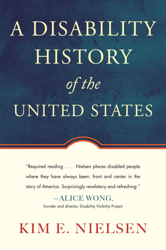 A Disability History of the United States (ReVisioning History) book cover by Kim E. Nielsen